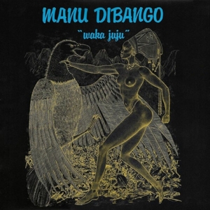Produktbild: Waka Juju (Clear Vinyl) | Manu Dibango