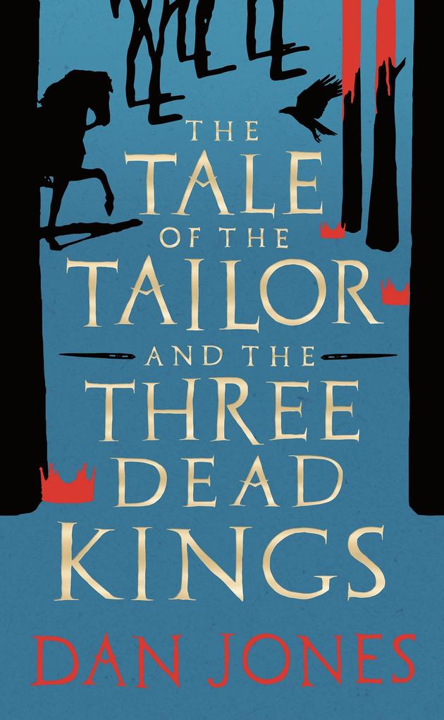 Produktbild: The Tale of the Tailor and the Three Dead Kings | Dan Jones