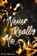 Never Really Me