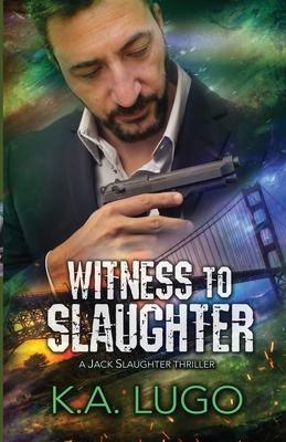 Produktbild: Witness to Slaughter | K. a. Lugo