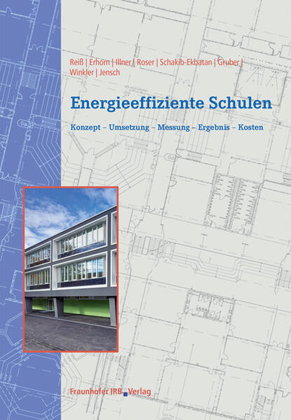 Produktbild: Energieeffiziente Schulen. | Johann Reiß, Micha Illner, Hans Erhorn, Annette Roser, Karin Schakib-Ekbatan