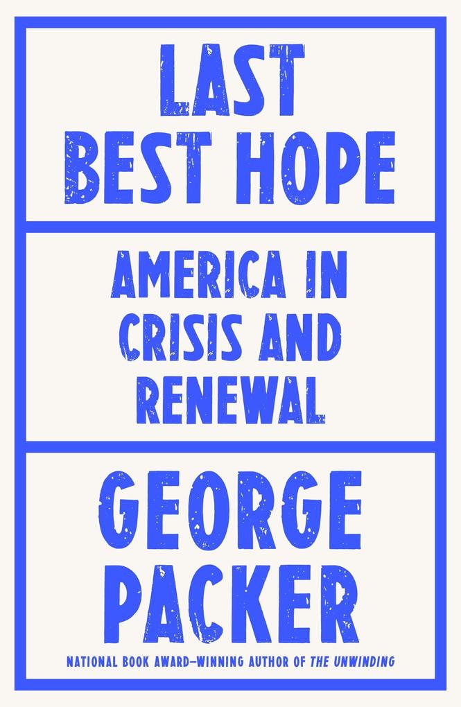 Produktbild: Last Best Hope | George Packer