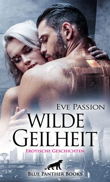 Produktbild: Wilde Geilheit | 13 heiße erotische Geschichten | Eve Passion
