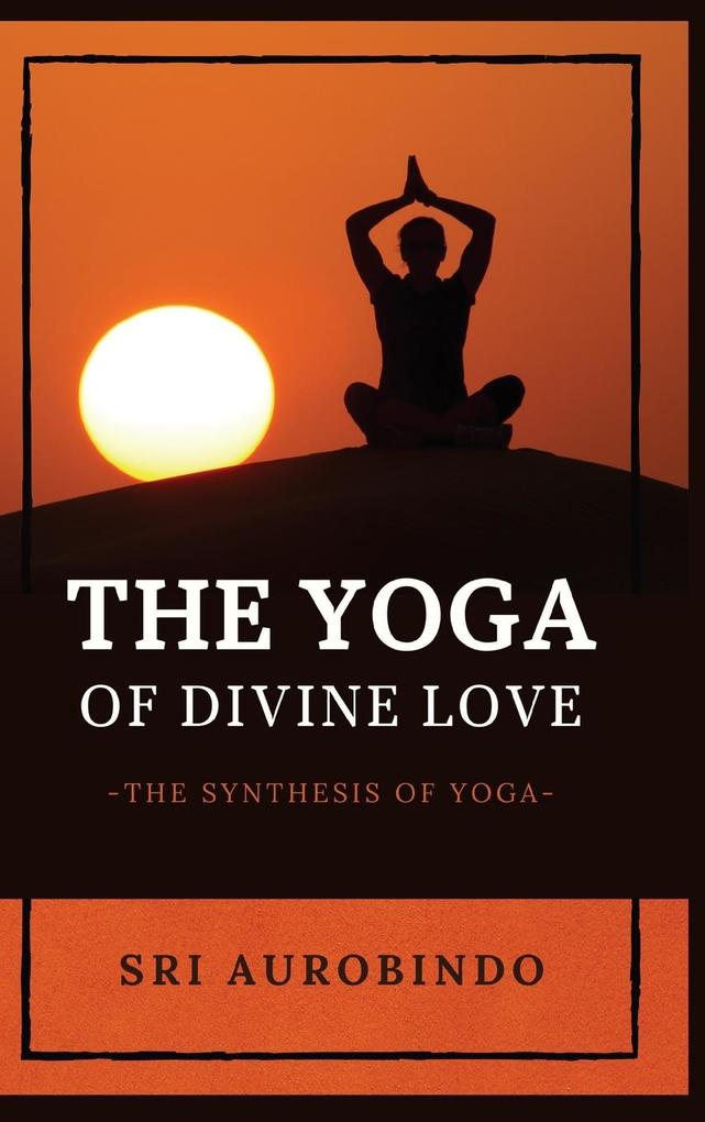 Produktbild: The Yoga of Divine Love | Sri Aurobindo