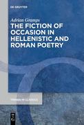 The Fiction of Occasion in Hellenistic and Roman Poetry