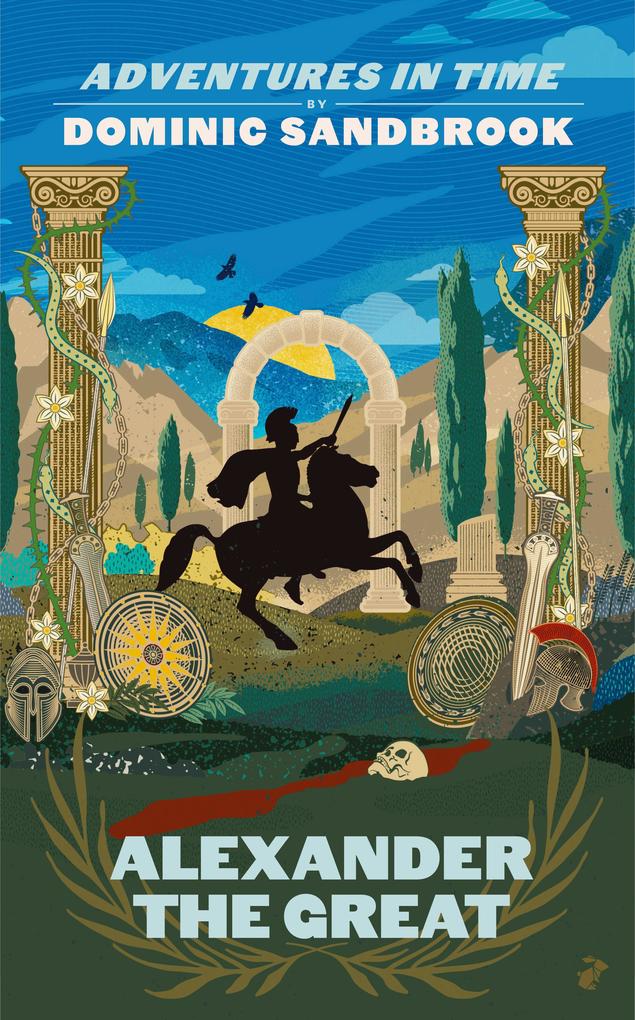 Produktbild: Adventures in Time: Alexander the Great | Dominic Sandbrook