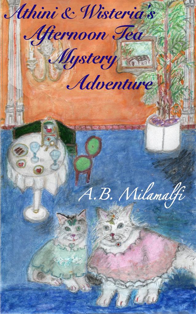 Produktbild: Athini and Wisteria's Afternoon Tea Mystery Adventure | A. B. Milamalfi