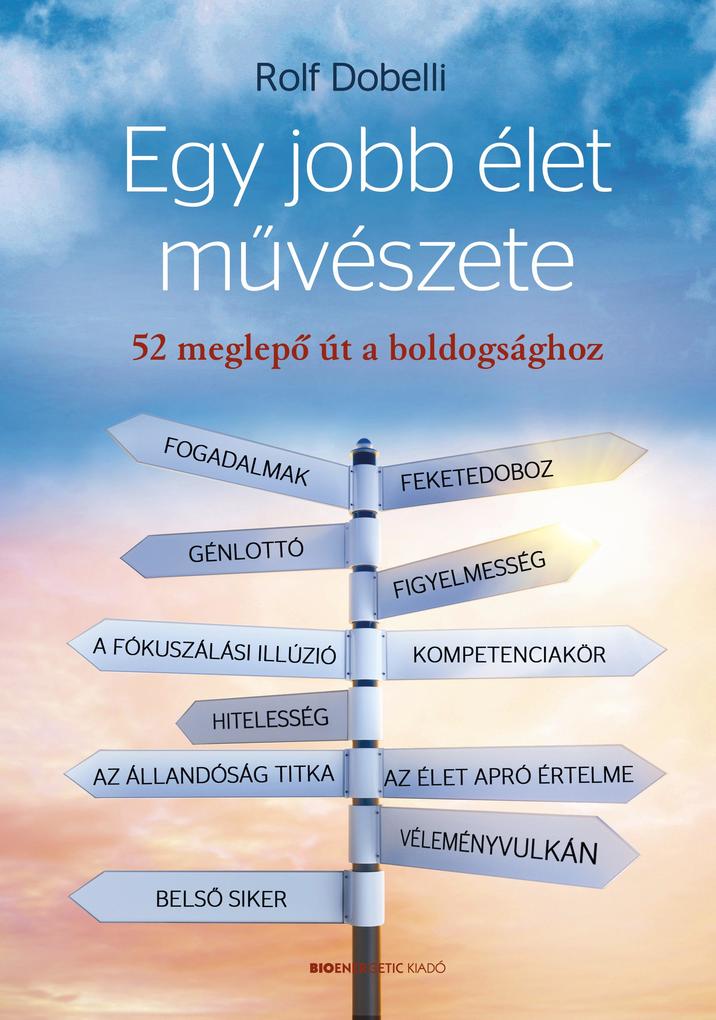 Produktbild: Egy jobb élet muvészete | Rolf Dobelli