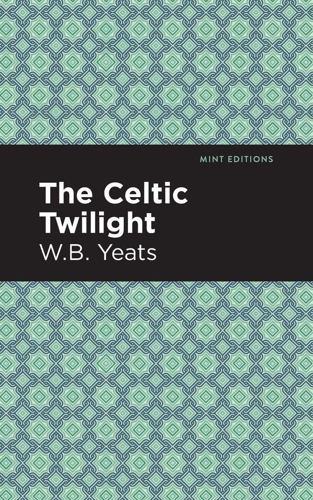 Produktbild: The Celtic Twilight | William Butler Yeats