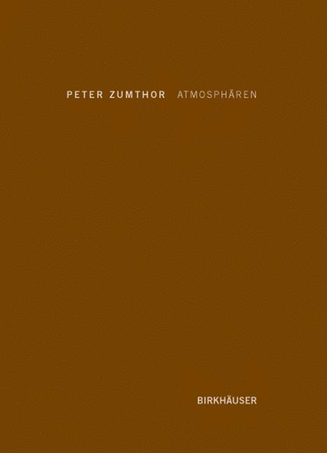 Weitere Ansicht: Atmosphären | Peter Zumthor