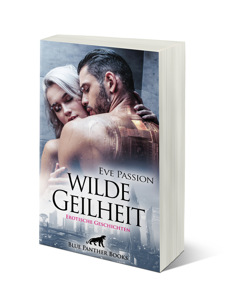 Weitere Ansicht: Wilde Geilheit | 13 heiße erotische Geschichten | Eve Passion