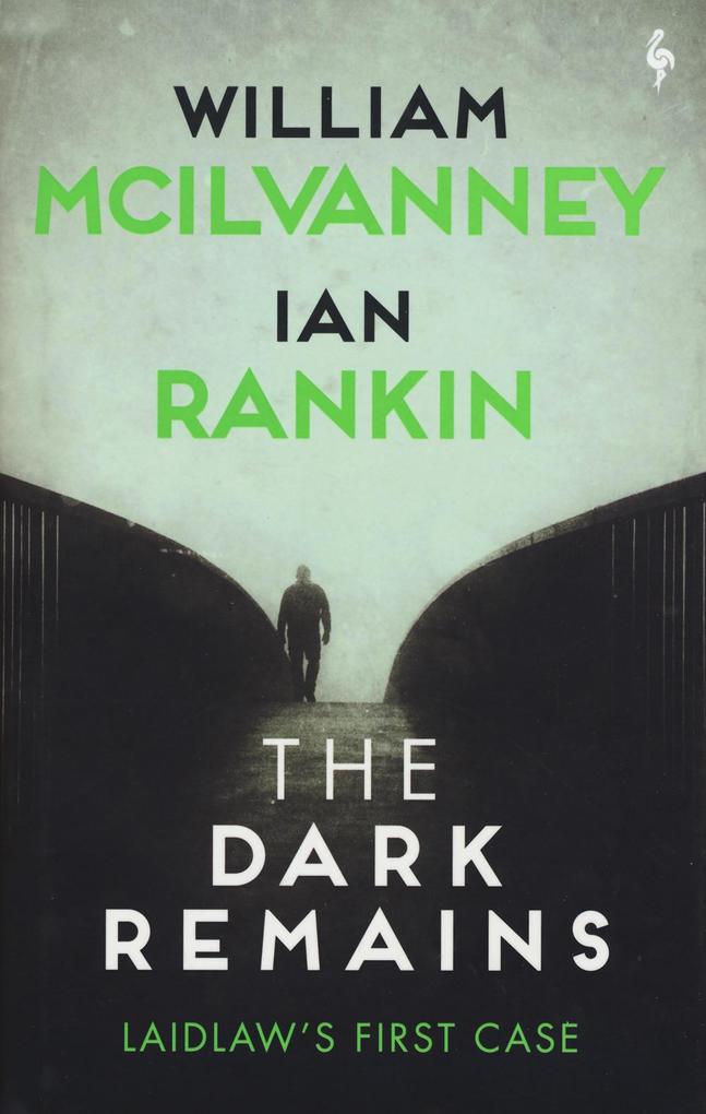Produktbild: The Dark Remains | William Mcilvanney, Ian Rankin