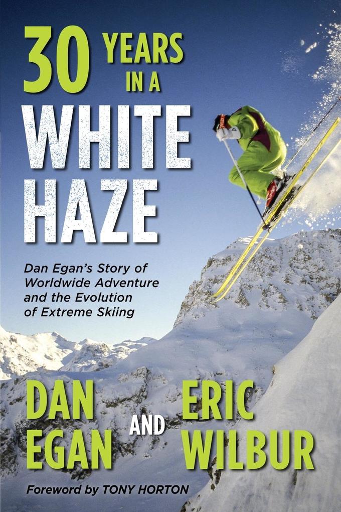 Produktbild: Thirty Years in a White Haze | Dan Egan, Eric Wilbur