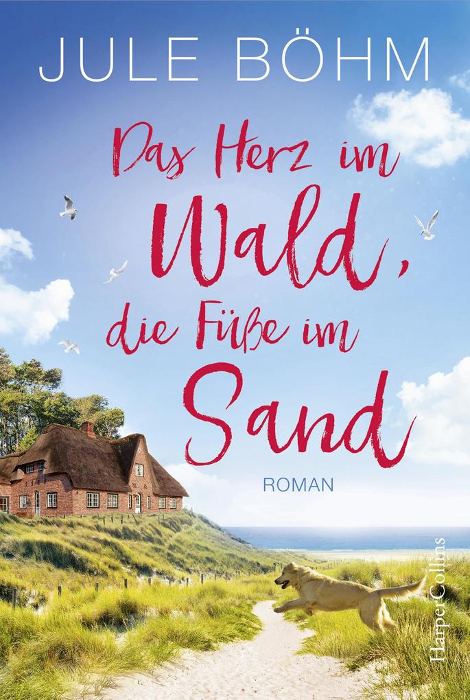 Produktbild: Das Herz im Wald, die Füße im Sand | Jule Böhm