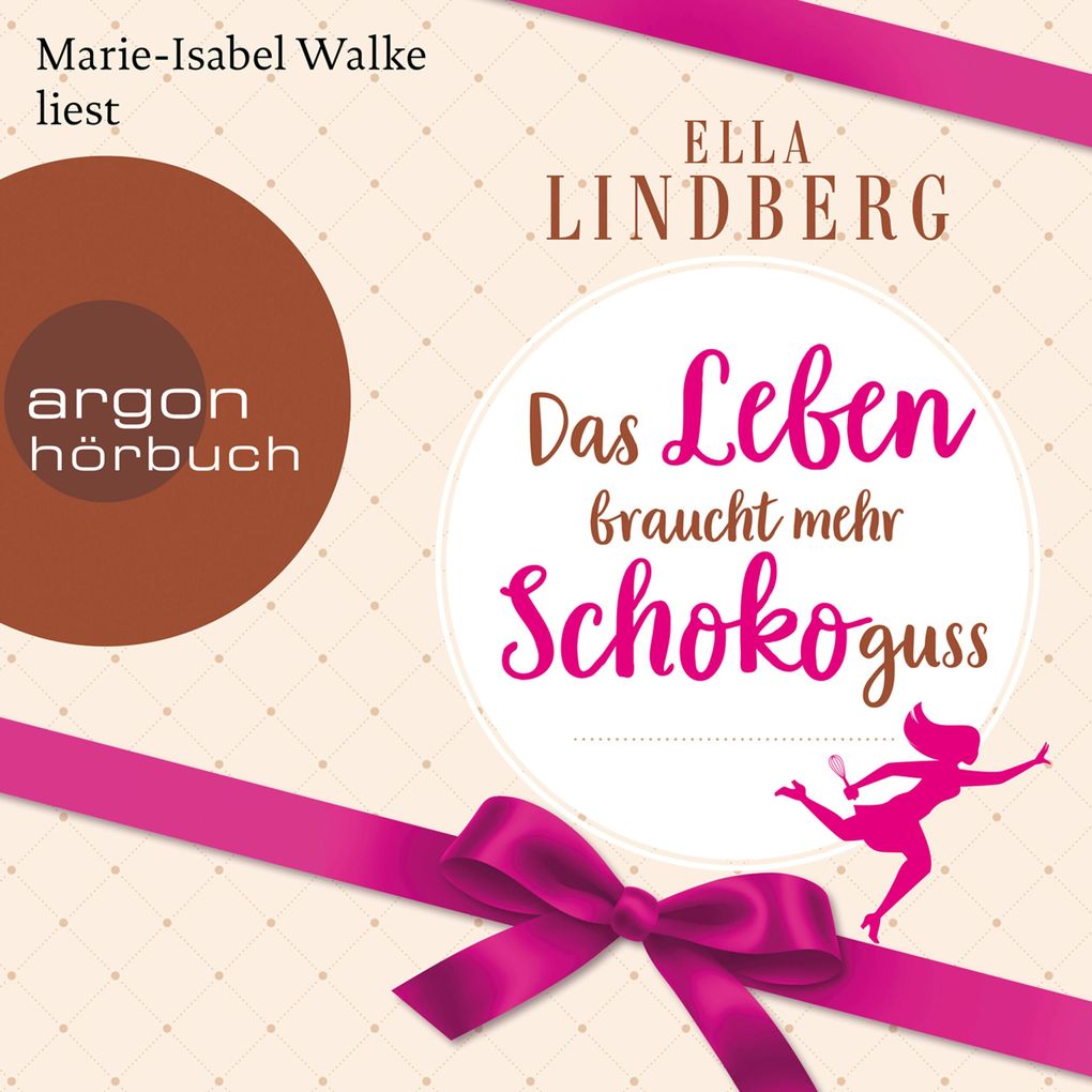 Produktbild: Das Leben braucht mehr Schokoguss | Ella Lindberg