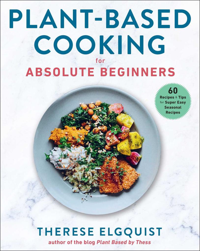 Produktbild: Plant-Based Cooking for Absolute Beginners | Therese Elgquist