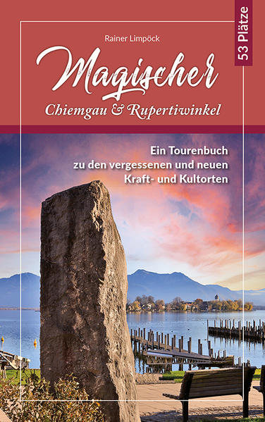 Produktbild: Magischer Chiemgau und Rupertiwinkel | Rainer Limpöck