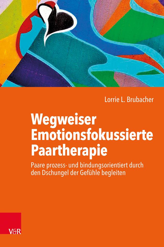 Produktbild: Wegweiser Emotionsfokussierte Paartherapie | Lorrie L. Brubacher