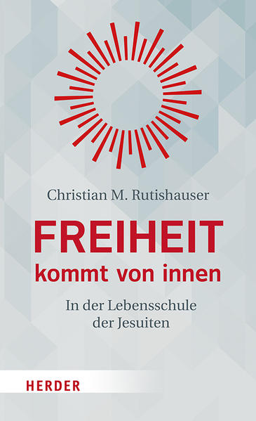 Produktbild: Freiheit kommt von innen | Christian M. Rutishauser