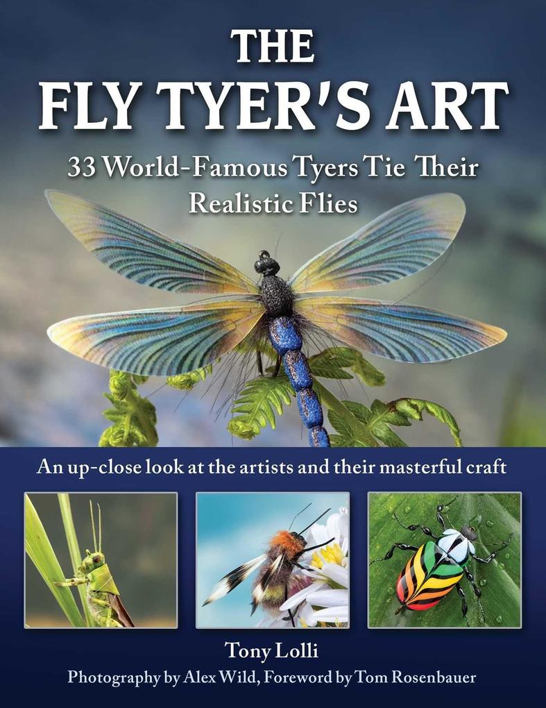 Produktbild: The Fly Tyer's Art: 33 World-Famous Tyers Tie Their Realistic Flies | Anthony Lolli