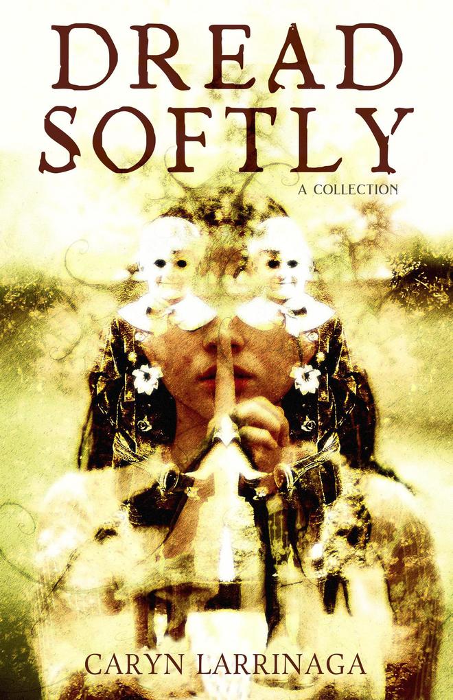 Produktbild: Dread Softly | Caryn Larrinaga