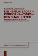 Die »Biblia Sacra - Derekh ha-Kodesh« des Elias Hutter