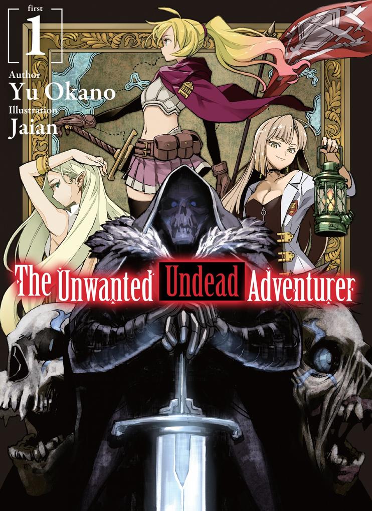 Produktbild: The Unwanted Undead Adventurer: Volume 1 | Yu Okano