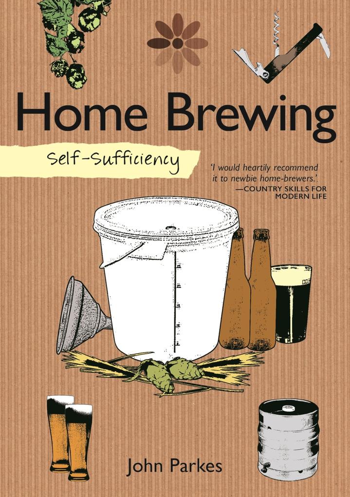 Produktbild: Self-Sufficiency: Home Brewing | John Parkes