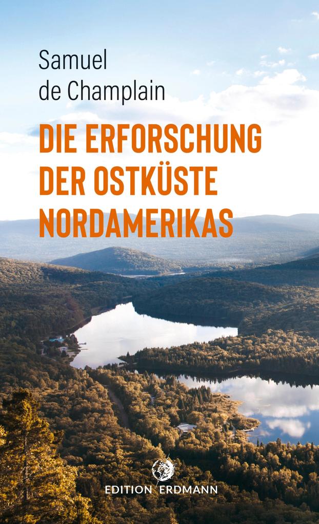 Produktbild: Die Erforschung der Ostküste Nordamerikas | Samuel De Champlain