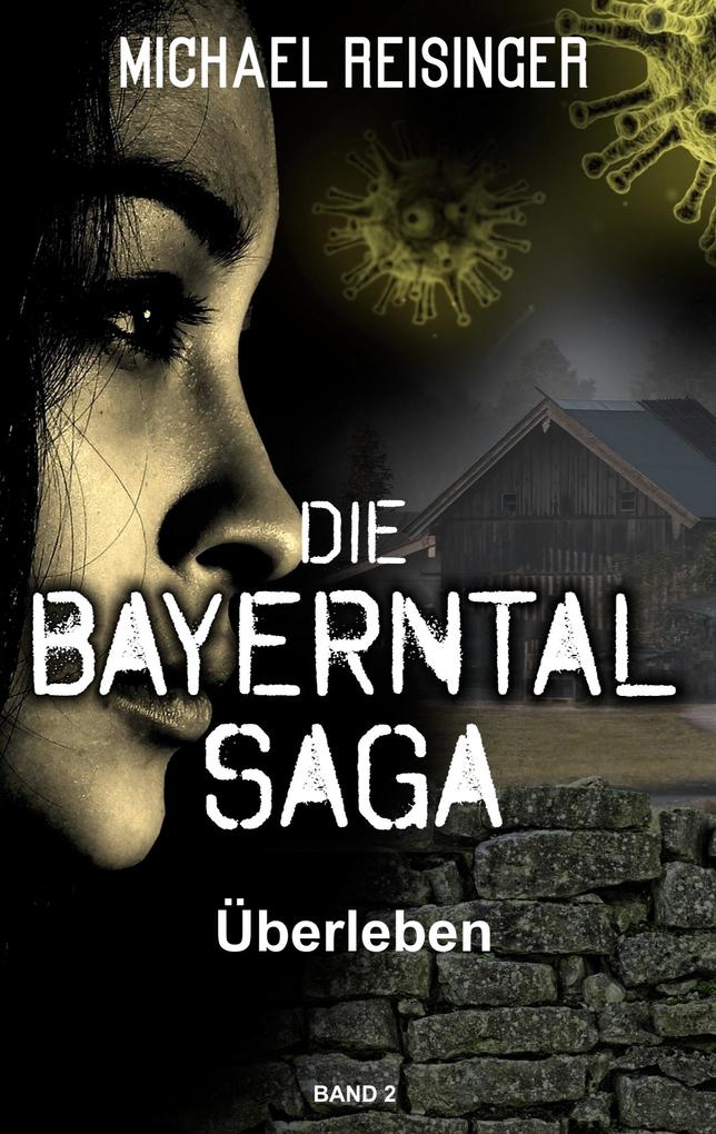 Produktbild: Die Bayerntal Saga | Michael Reisinger