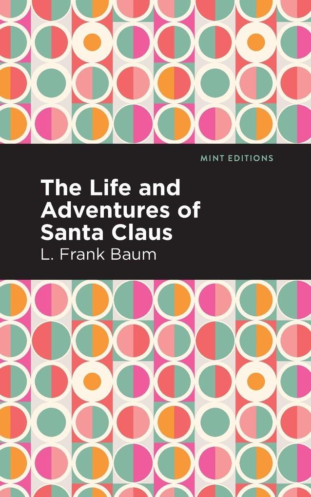 Produktbild: The Life and Adventures of Santa Claus | L. Frank Baum