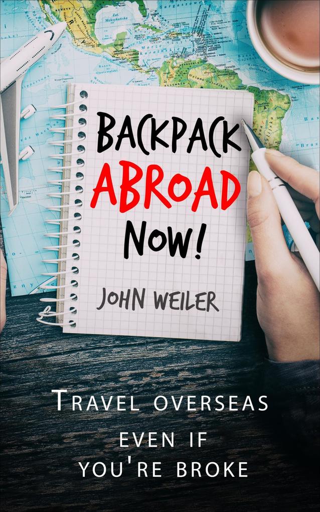Produktbild: Backpack Abroad Now! | John Weiler