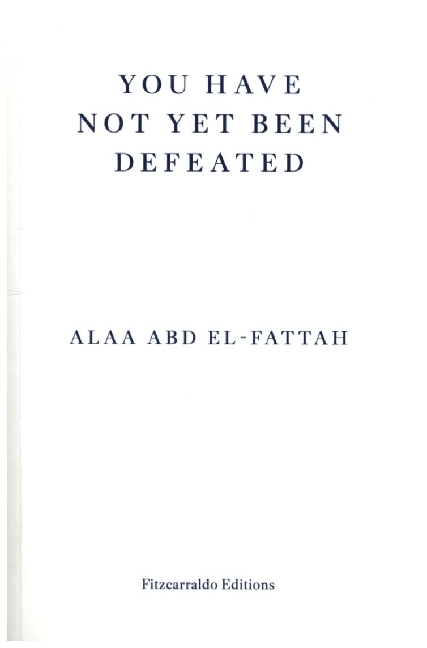 Produktbild: You Have Not Yet Been Defeated | Alaa Abd El-Fattah