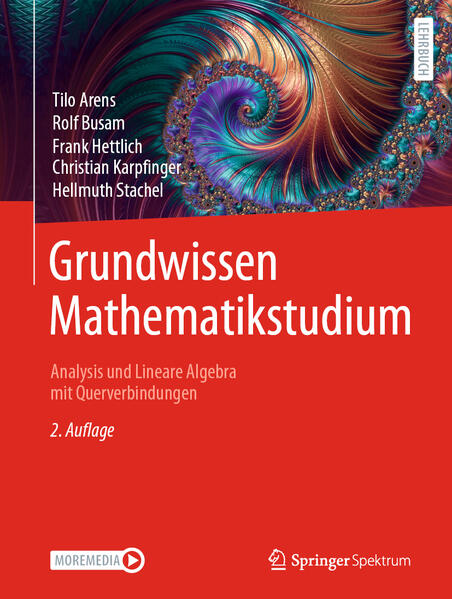 Produktbild: Grundwissen Mathematikstudium - Analysis und Lineare Algebra mit Querverbindungen | Tilo Arens, Rolf Busam, Frank Hettlich, Christian Karpfinger, Hellmuth Stachel