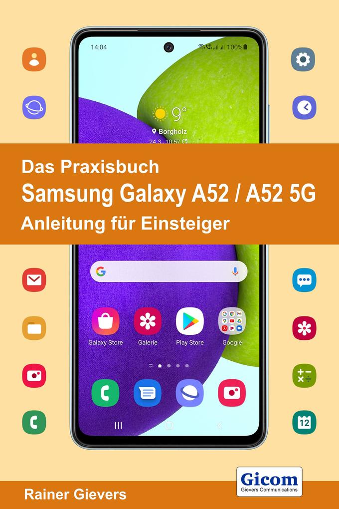 Produktbild: Das Praxisbuch Samsung Galaxy A52 / A52 5G - Anleitung für Einsteiger | Rainer Gievers