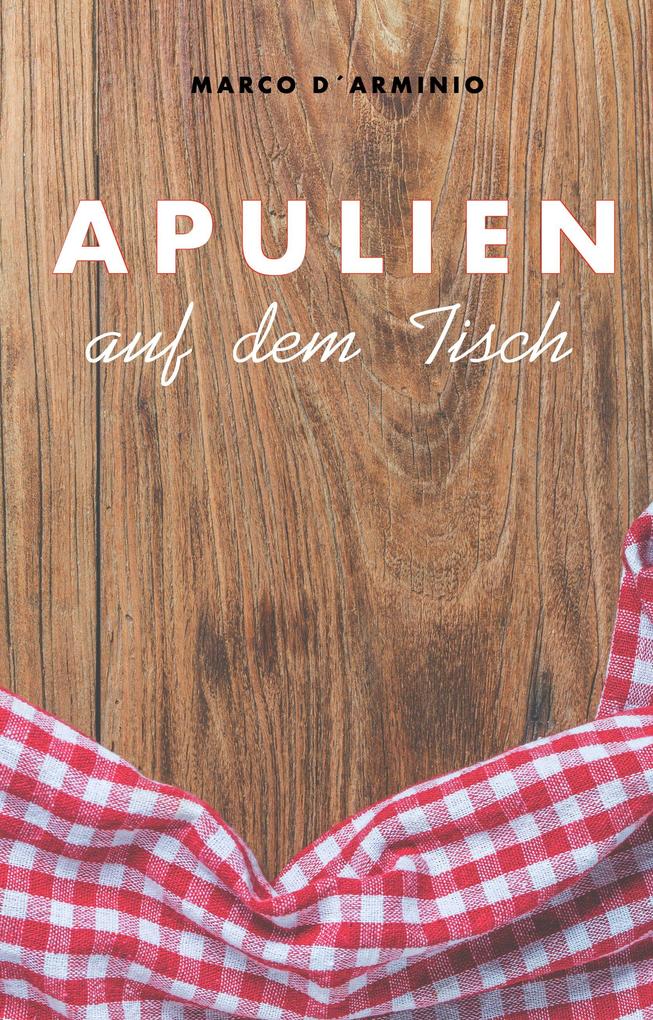 Produktbild: Apulien auf dem Tisch | Marco D'Arminio