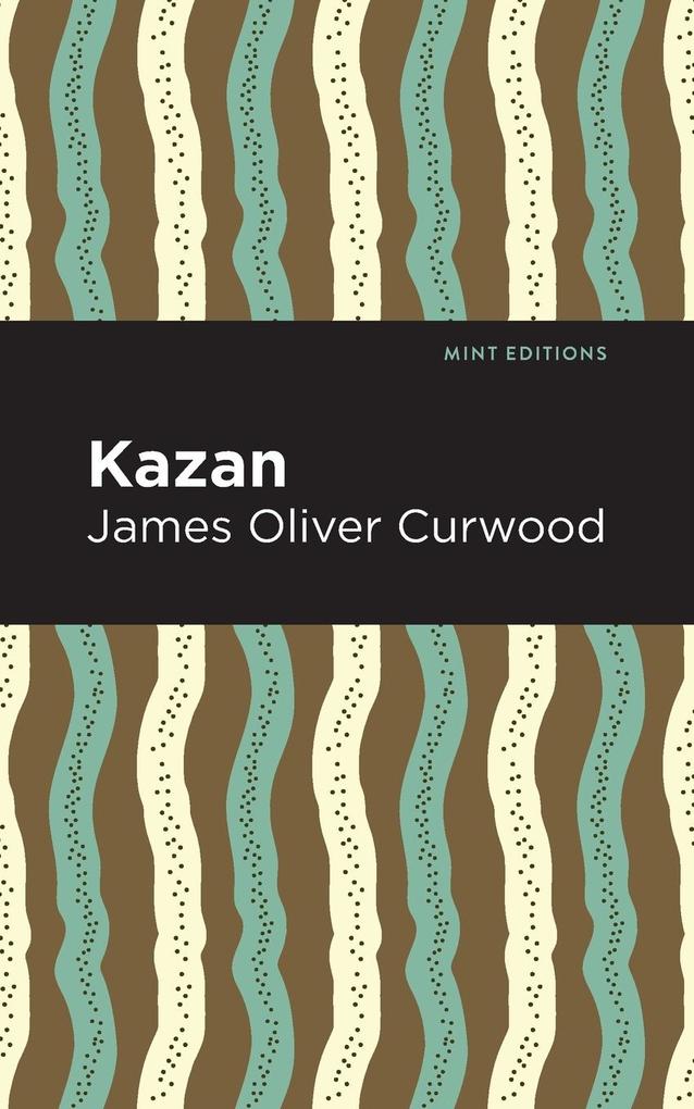 Produktbild: Kazan | James Oliver Curwood