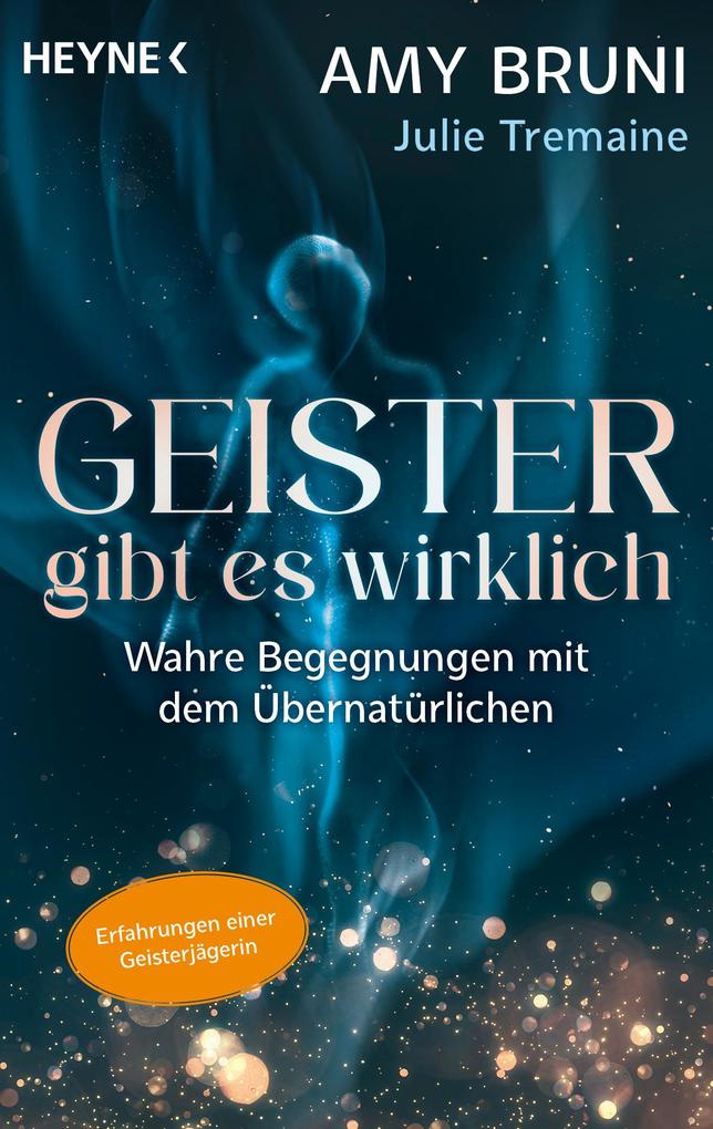 Produktbild: Geister gibt es wirklich | Amy Bruni, Julie Tremaine
