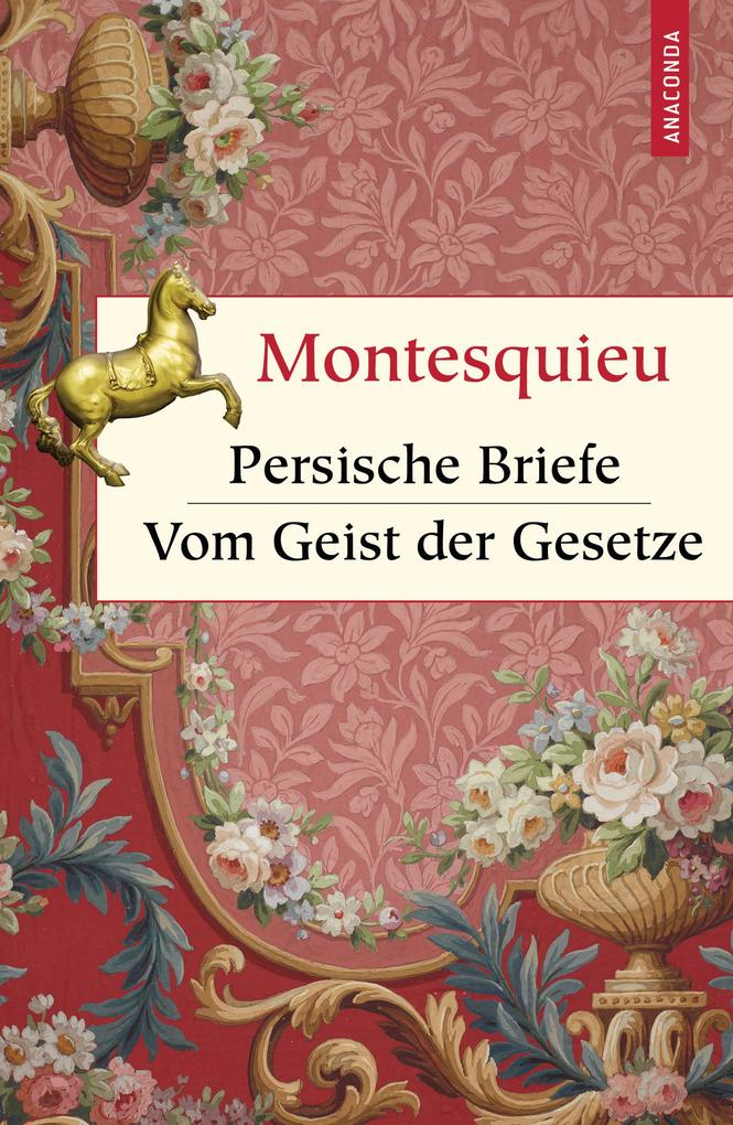 Produktbild: Persische Briefe. Vom Geist der Gesetze | Charles-Louis Secondat Montesquieu