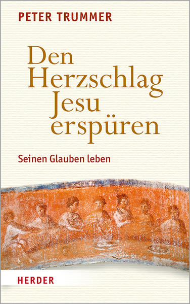 Produktbild: Den Herzschlag Jesu erspüren | Peter Trummer