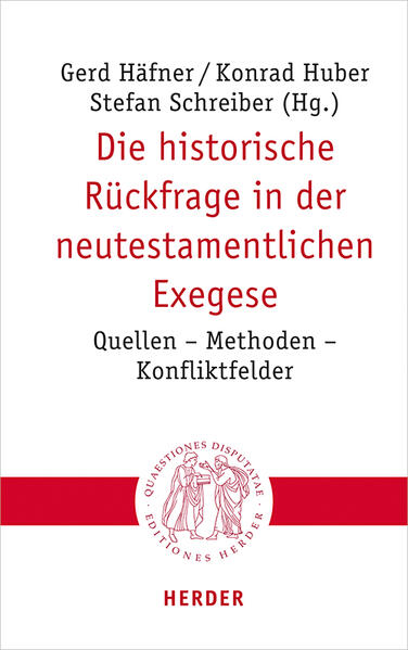 Produktbild: Die historische Rückfrage in der neutestamentlichen Exegese | Claudia Tiersch, Sandra Huebenthal, Bernhard Heininger, Thomas Johann Bauer, Wolfgang Grünstäudl