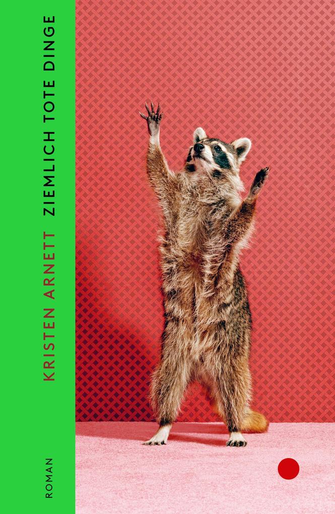 Produktbild: Ziemlich tote Dinge | Kristen Arnett