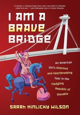 Produktbild: I Am a Brave Bridge | Sarah Hinlicky Wilson