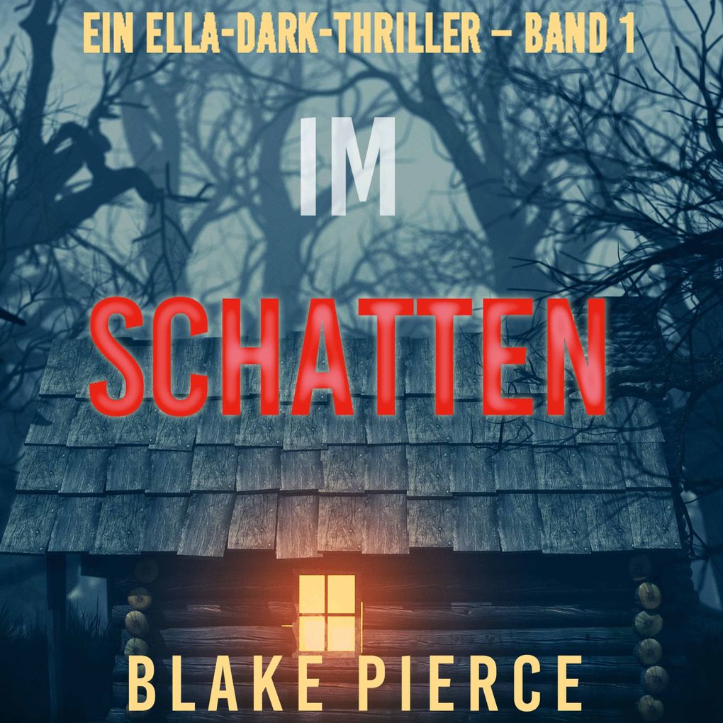 Produktbild: Im Schatten (Ein Ella-Dark-Thriller Band 1) | Blake Pierce