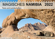 Magisches Namibia - Tiere und LandschaftenCH-Version (Tischkalender 2022 DIN A5 quer)