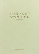»Take your own time« Tagebuch