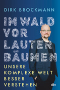 [Dirk Brockmann: Im Wald vor lauter B&auml;umen]