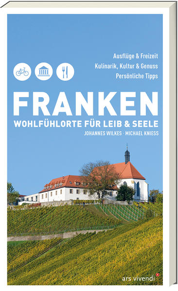 Produktbild: Franken - Wohlfühlorte für Leib und Seele | Johannes Wilkes, Michael Kniess