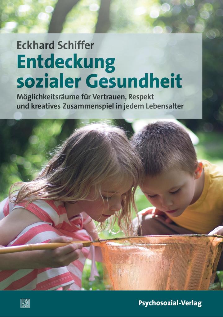 Produktbild: Entdeckung sozialer Gesundheit | Eckhard Schiffer