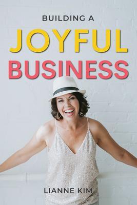 Produktbild: Building A Joyful Business | Lianne Kim